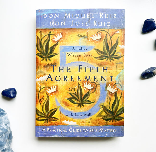 The Fifth Agreement by Don Miguel Ruiz & Don Jose Ruiz